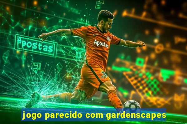 jogo parecido com gardenscapes